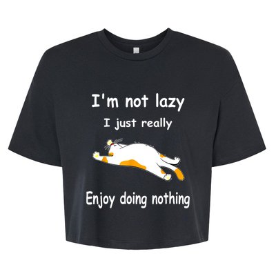 Funny Cat Im Not Lazy I Just Really Enjoy Doing Nothing Bella+Canvas Jersey Crop Tee