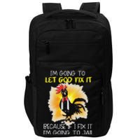 Funny Chicken Im Going To Let God Fix It Because If I Fix It Impact Tech Backpack