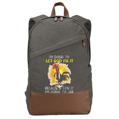 Funny Chicken Im Going To Let God Fix It Because If I Fix It Cotton Canvas Backpack