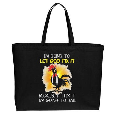 Funny Chicken Im Going To Let God Fix It Because If I Fix It Cotton Canvas Jumbo Tote