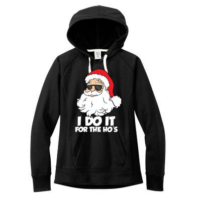 Funny Christmas I Do It For The Hos Christmas Santa Gift Women's Fleece Hoodie