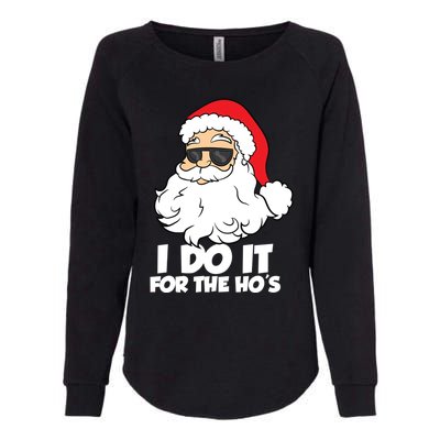 Funny Christmas I Do It For The Hos Christmas Santa Gift Womens California Wash Sweatshirt