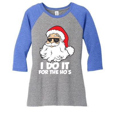 Funny Christmas I Do It For The Hos Christmas Santa Gift Women's Tri-Blend 3/4-Sleeve Raglan Shirt