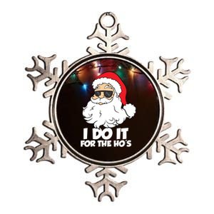 Funny Christmas I Do It For The Hos Christmas Santa Gift Metallic Star Ornament