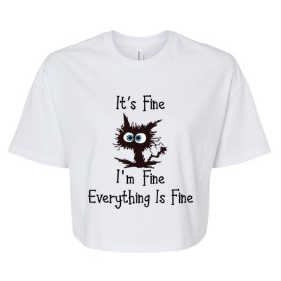 Funny Cat Its Fine I'm Fine Everything Is Fine Gift Bella+Canvas Jersey Crop Tee