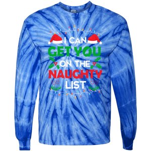 Funny Christmas I Can Get You On Naughty List Gift Tie-Dye Long Sleeve Shirt