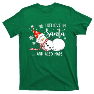 Funny Christmas I Believe In Santa And Also Naps Snowman Gift T-Shirt