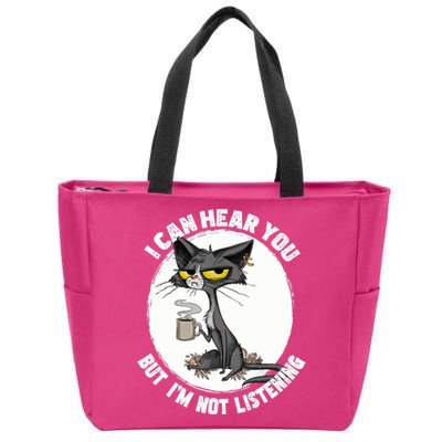 Funny Cat I Can Hear You But Im Listening Cat And Coffee Zip Tote Bag