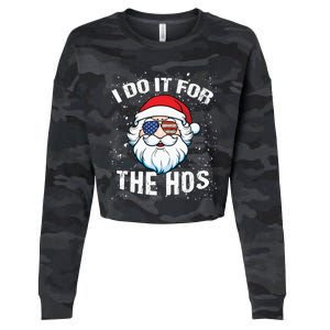 Family Chrisrmas I Do It For The Hos Santa Claus Sunglasses Gift Cropped Pullover Crew