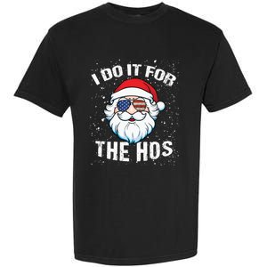 Family Chrisrmas I Do It For The Hos Santa Claus Sunglasses Gift Garment-Dyed Heavyweight T-Shirt