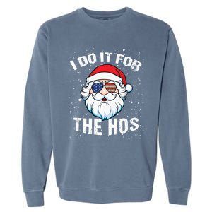 Family Chrisrmas I Do It For The Hos Santa Claus Sunglasses Gift Garment-Dyed Sweatshirt