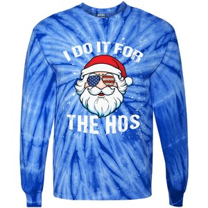 Family Chrisrmas I Do It For The Hos Santa Claus Sunglasses Gift Tie-Dye Long Sleeve Shirt