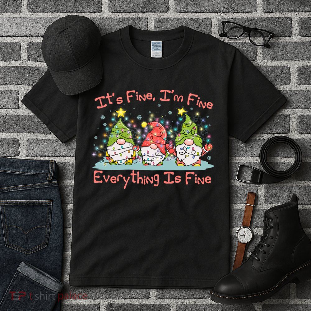 Funny Christmas It's Fine I'm Fine Everything Is Fine Gnomes Tall T-Shirt