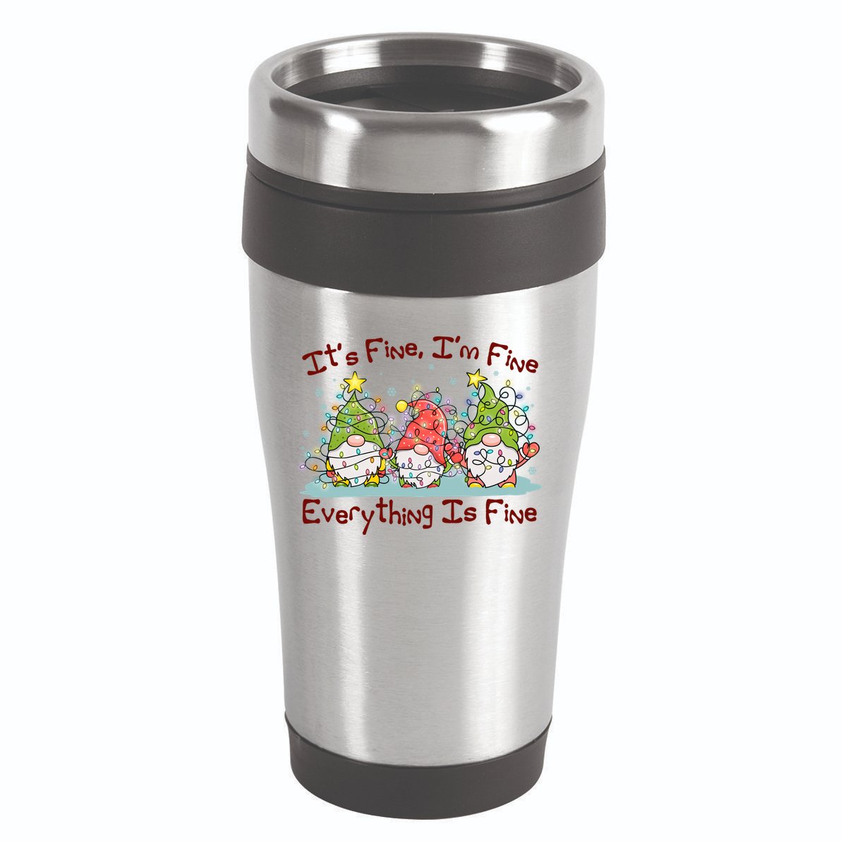 Funny Christmas It's Fine I'm Fine Everything Is Fine Gnomes 16oz Travel Tumbler