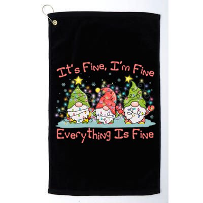 Funny Christmas It's Fine I'm Fine Everything Is Fine Gnomes Platinum Collection Golf Towel