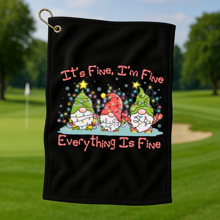 Funny Christmas It's Fine I'm Fine Everything Is Fine Gnomes Golf Towel
