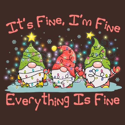 Funny Christmas It's Fine I'm Fine Everything Is Fine Gnomes T-Shirt
