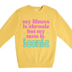 Funny Chronic Illness Awareness Spoonie Chronic But Iconic Premium Crewneck Sweatshirt