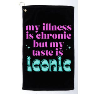 Funny Chronic Illness Awareness Spoonie Chronic But Iconic Platinum Collection Golf Towel