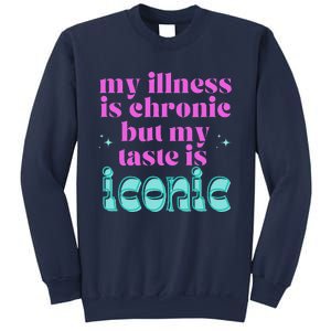 Funny Chronic Illness Awareness Spoonie Chronic But Iconic Sweatshirt