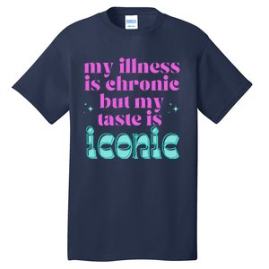 Funny Chronic Illness Awareness Spoonie Chronic But Iconic Tall T-Shirt