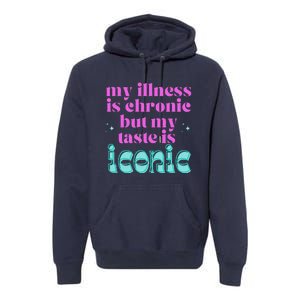 Funny Chronic Illness Awareness Spoonie Chronic But Iconic Premium Hoodie