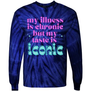 Funny Chronic Illness Awareness Spoonie Chronic But Iconic Tie-Dye Long Sleeve Shirt