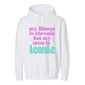 Funny Chronic Illness Awareness Spoonie Chronic But Iconic Garment-Dyed Fleece Hoodie