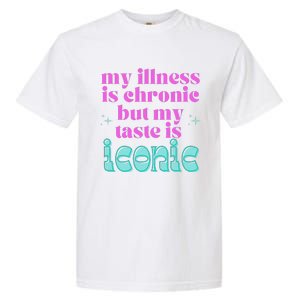 Funny Chronic Illness Awareness Spoonie Chronic But Iconic Garment-Dyed Heavyweight T-Shirt