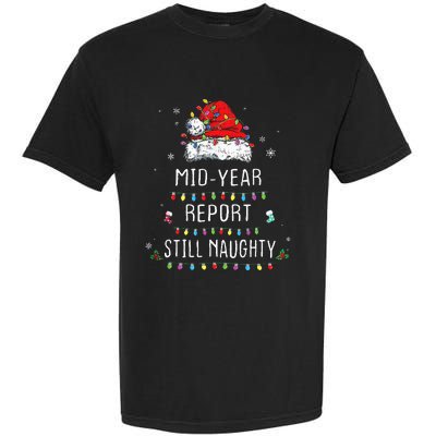 Funny Christmas In July Mid Year Report Still Naughty Santa Garment-Dyed Heavyweight T-Shirt