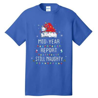 Funny Christmas In July Mid Year Report Still Naughty Santa Tall T-Shirt