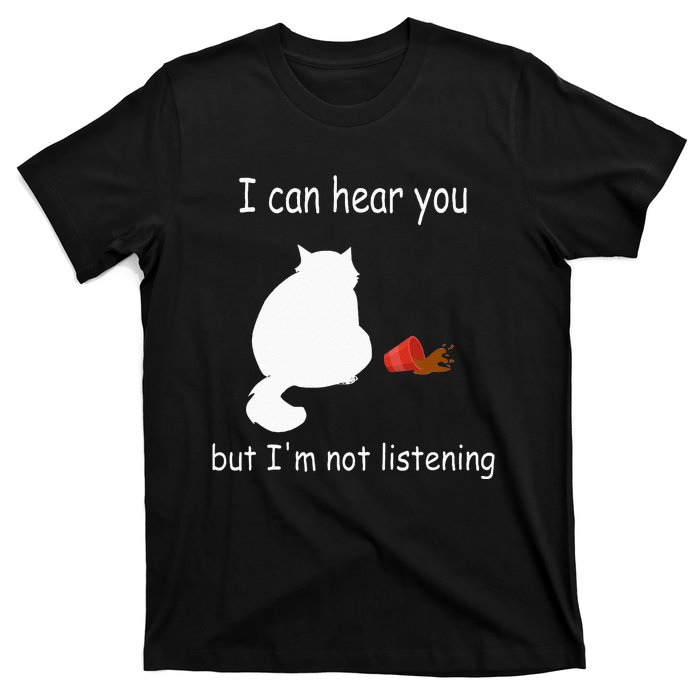 Funny Cat I Can Hear You But Im Listening Cat And Coffee T-Shirt