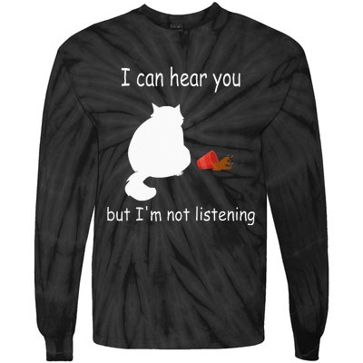 Funny Cat I Can Hear You But Im Listening Cat And Coffee Tie-Dye Long Sleeve Shirt