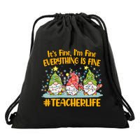 Funny Christmas It's Fine I'm Fine Everything Is Fine Gnomes #Teacher Life Drawstring Bag