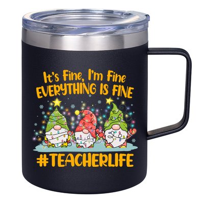 Funny Christmas It's Fine I'm Fine Everything Is Fine Gnomes #Teacher Life 12oz Stainless Steel Coffee Mug
