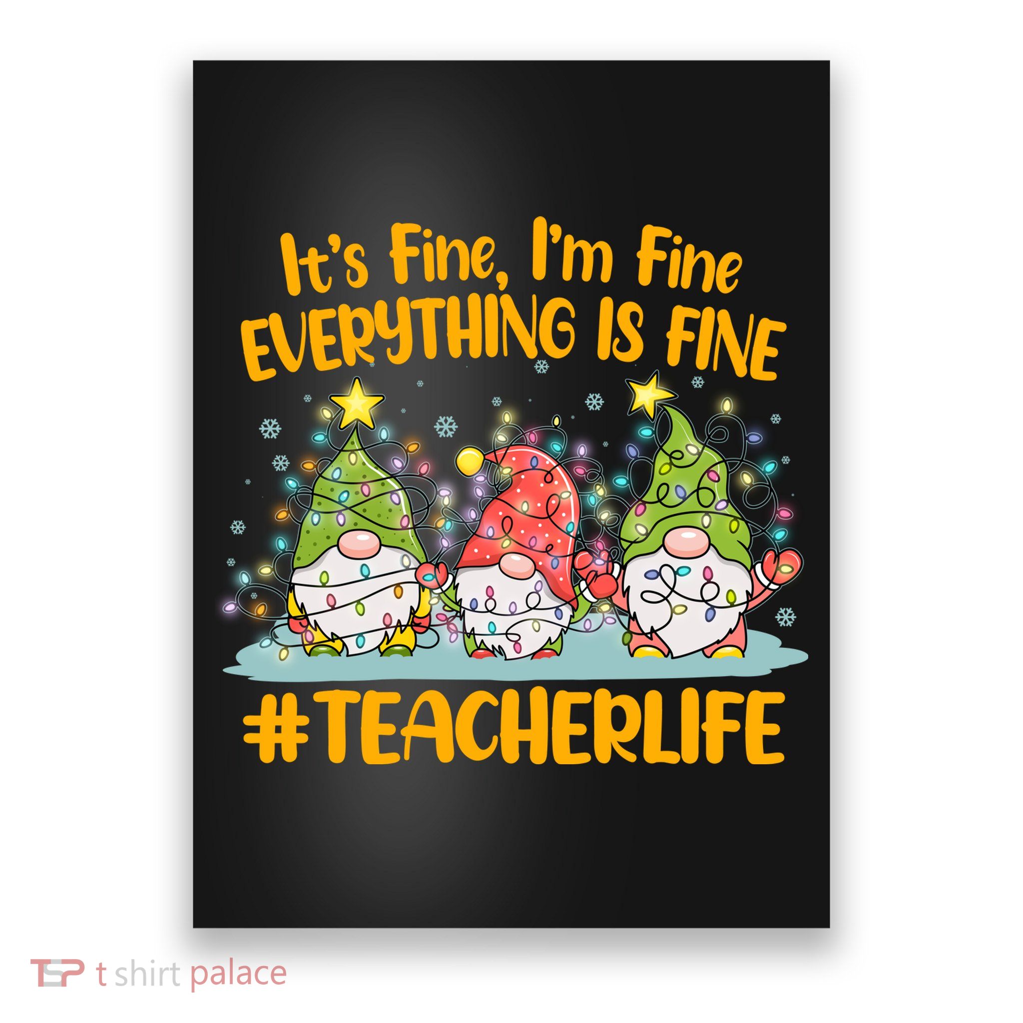 Funny Christmas It's Fine I'm Fine Everything Is Fine Gnomes #Teacher Life Poster