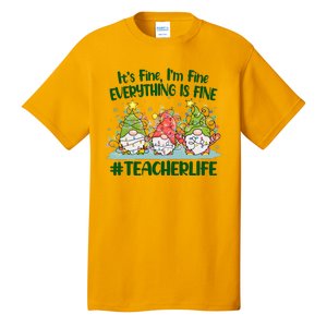 Funny Christmas It's Fine I'm Fine Everything Is Fine Gnomes #Teacher Life Tall T-Shirt