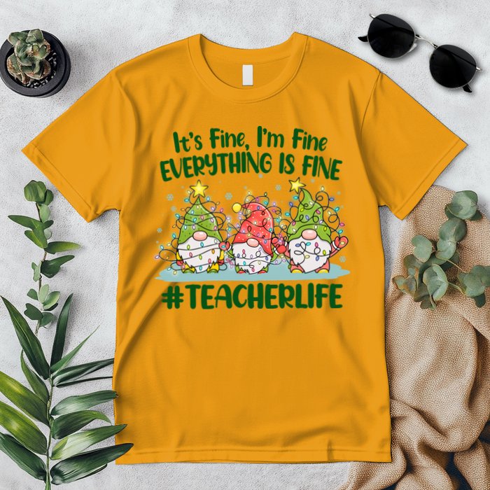 Funny Christmas It's Fine I'm Fine Everything Is Fine Gnomes #Teacher Life Premium T-Shirt