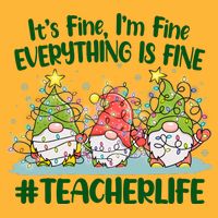Funny Christmas It's Fine I'm Fine Everything Is Fine Gnomes #Teacher Life Premium T-Shirt