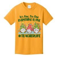 Funny Christmas It's Fine I'm Fine Everything Is Fine Gnomes #Teacher Life Kids T-Shirt