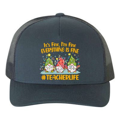 Funny Christmas It's Fine I'm Fine Everything Is Fine Gnomes #Teacher Life Yupoong Adult 5-Panel Trucker Hat