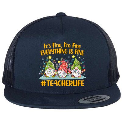 Funny Christmas It's Fine I'm Fine Everything Is Fine Gnomes #Teacher Life Flat Bill Trucker Hat