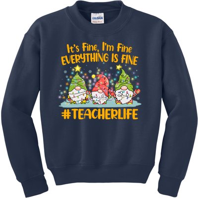 Funny Christmas It's Fine I'm Fine Everything Is Fine Gnomes #Teacher Life Kids Sweatshirt