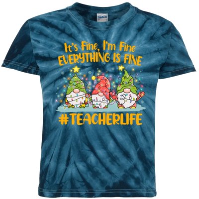 Funny Christmas It's Fine I'm Fine Everything Is Fine Gnomes #Teacher Life Kids Tie-Dye T-Shirt