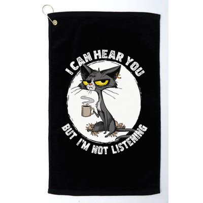 Funny Cat I Can Hear You But Im Listening Cat And Coffee Platinum Collection Golf Towel