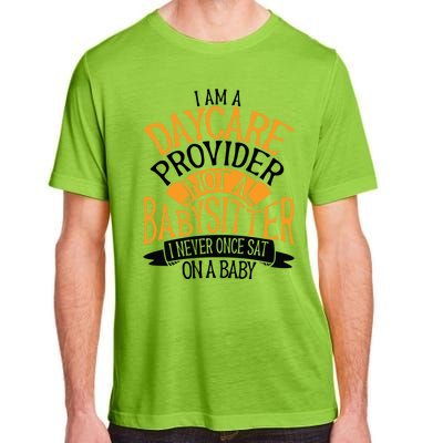 Funny Care I’m A Daycare Provider Not A Sitter Gift Adult ChromaSoft Performance T-Shirt