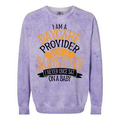 Funny Care I’m A Daycare Provider Not A Sitter Gift Colorblast Crewneck Sweatshirt