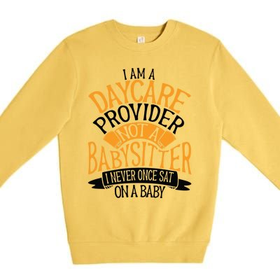 Funny Care I’m A Daycare Provider Not A Sitter Gift Premium Crewneck Sweatshirt