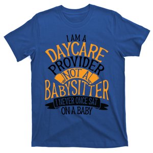 Funny Care I’m A Daycare Provider Not A Sitter Gift T-Shirt