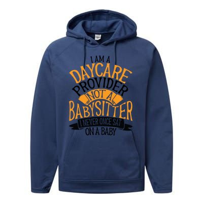 Funny Care I’m A Daycare Provider Not A Sitter Gift Performance Fleece Hoodie